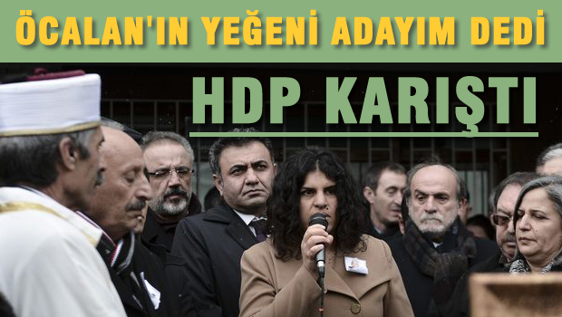 Abdullah Öcalan'ın yeğeni 'Adayım' dedi HDP karıştı