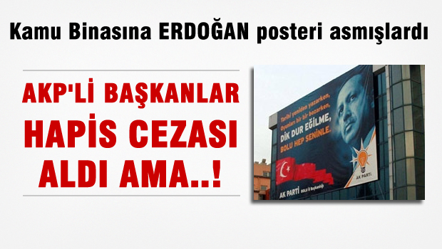 AKP'li başkanlara hapis cezası!