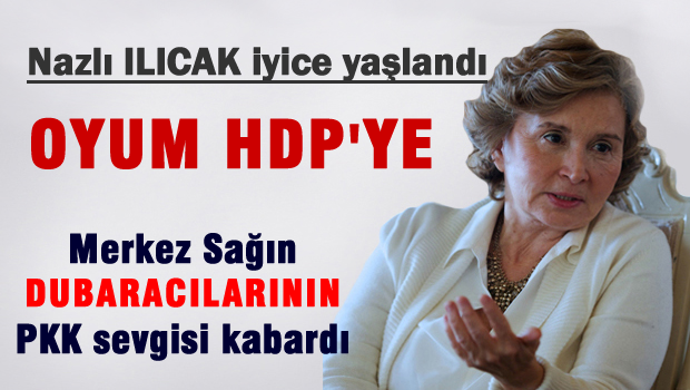 Nazlı Ilıcak oyum HDP'ye