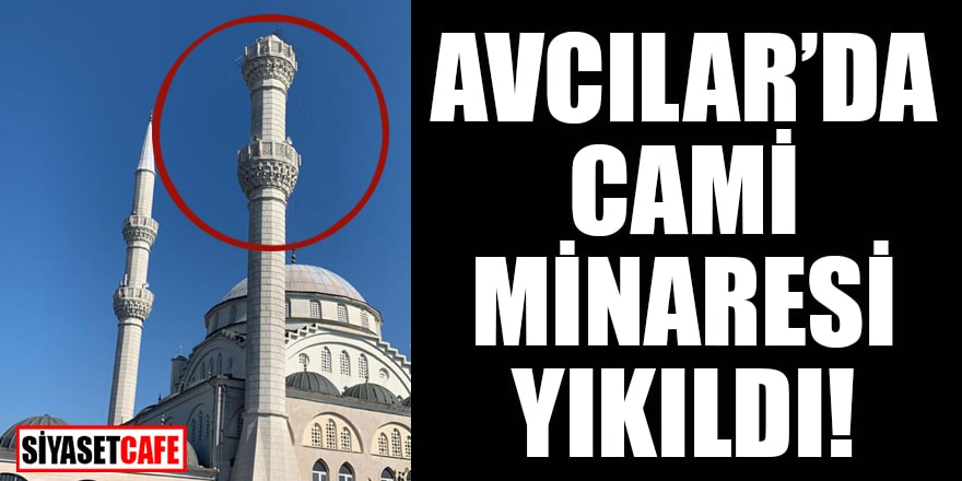 Depremde İstanbul Avcılar'da cami minaresi yıkıldı!