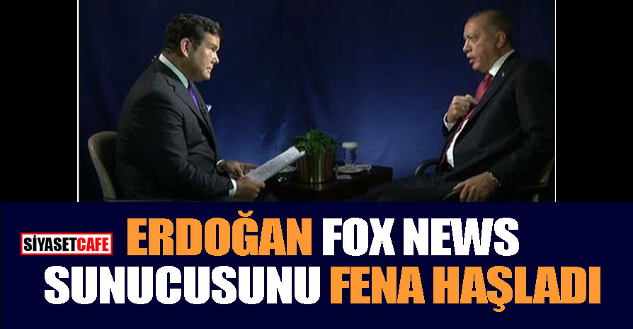 Erdoğan Fox News sunucusunu fena haşladı