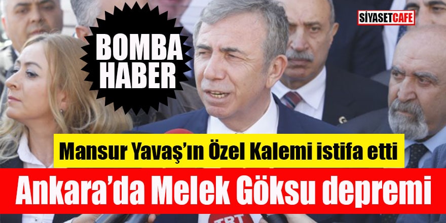 Ankara’da Melek Göksu depremi: Mansur Yavaş’ın Özel Kalem Müdürü istifa etti!