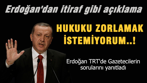 Erdoğan itiraf etti