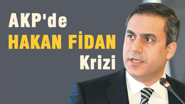 AKP'de Hakan Fidan krizi çıktı!