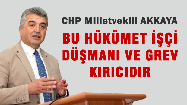 Bu hükümet işçi düşmanı ve grev kırıcıdır