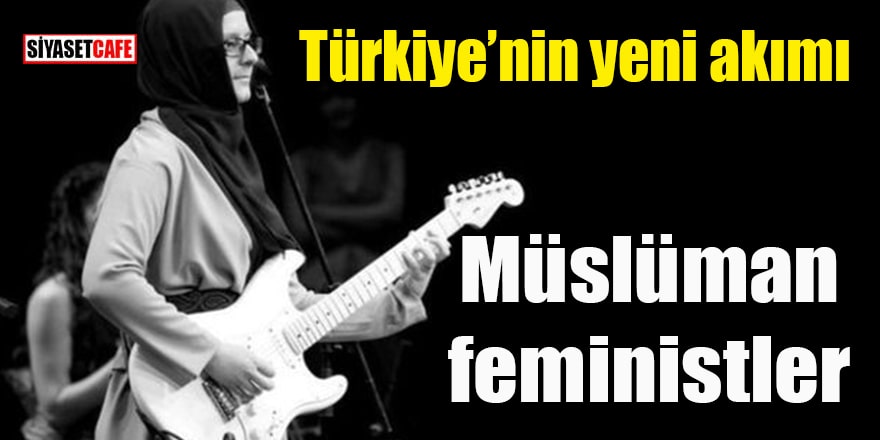 Türkiye'nin yeni akımı: Müslüman feministler