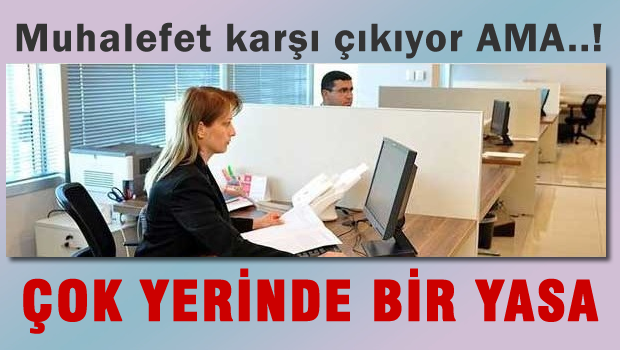 Muhalefet karşı çıkıyor Ama..! Olması gereken bu