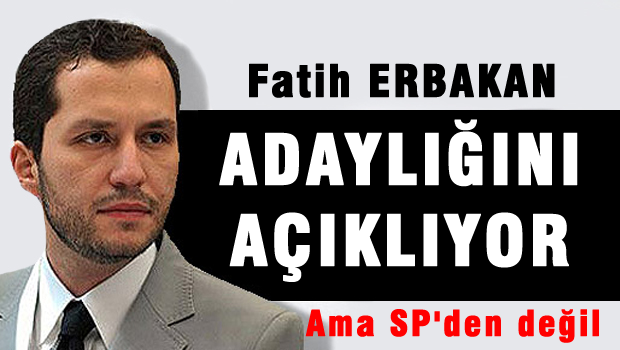 Erbakan adaylığını açıklıyor, Ama SP'den değil