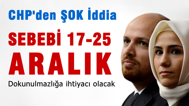 CHP'den flaş 'Sümeyye Erdoğan' iddiası: Sebebi 17-25 Aralık