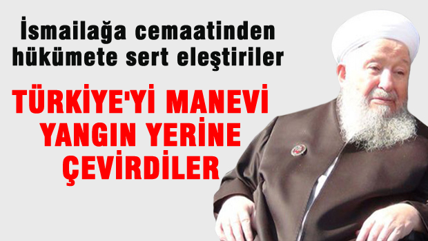 İsmailağa cemaatinden hükümete çok sert eleştiriler