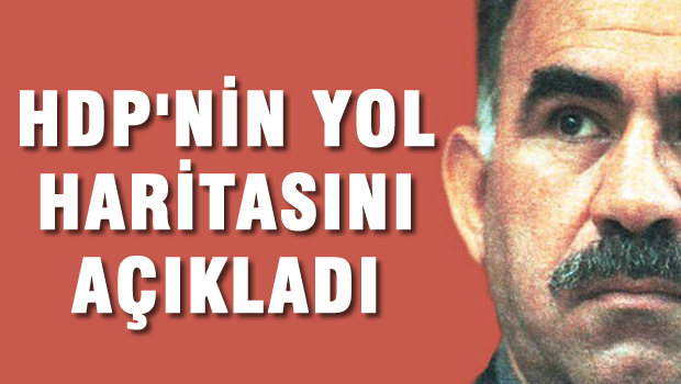 Öcalan, HDP'nin yol haritasını açıkladı