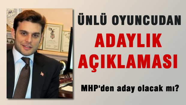 Ünlü oyuncudan adaylık açıklaması
