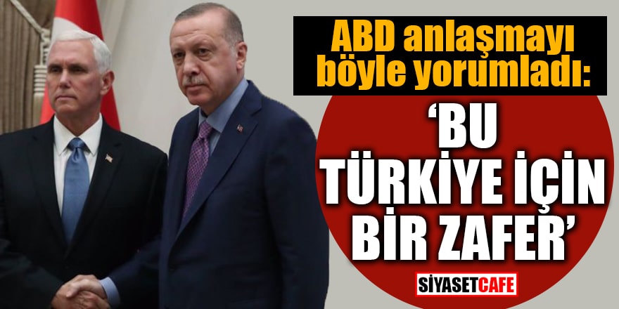 ABD anlaşmayı böyle yorumladı: "Bu Türkiye için bir zafer"