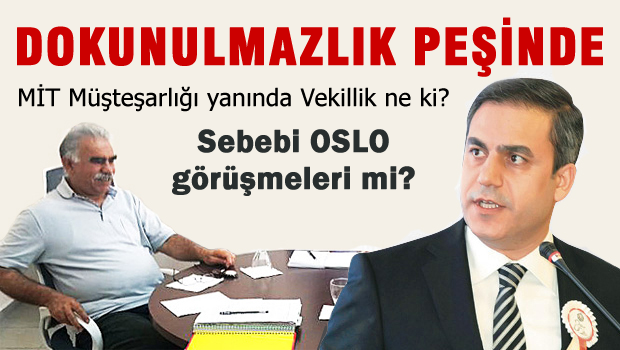 Hakan Fidan dokunulmazlık peşinde