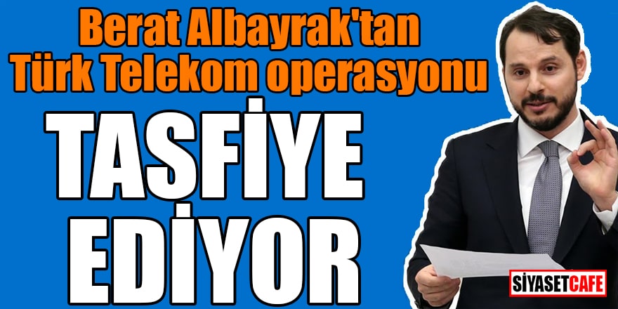 Berat Albayrak'tan 'Türk Telekom'a operasyon' iddiası