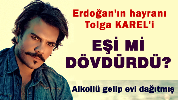 Erdoğan'ın hayranı Tolga KAREL'i sarhoşken dövdüler