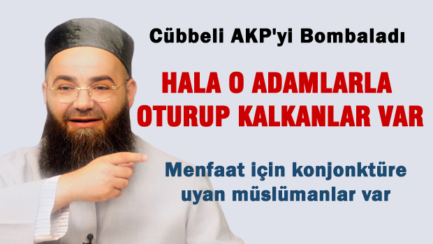 Cübbeli Ahmet Hoca Efendi AKP'ye fena yüklendi