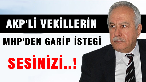 AKP'li vekillerden MHP'ye ilginç talep
