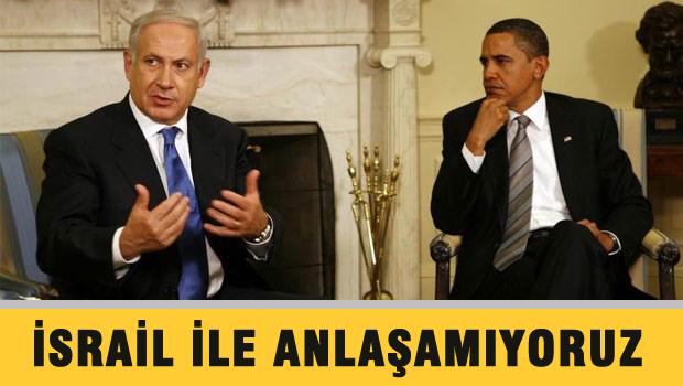 İsrail ile anlaşamıyoruz!