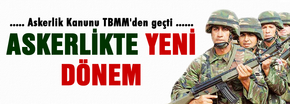 Askerlikte yeni dönem