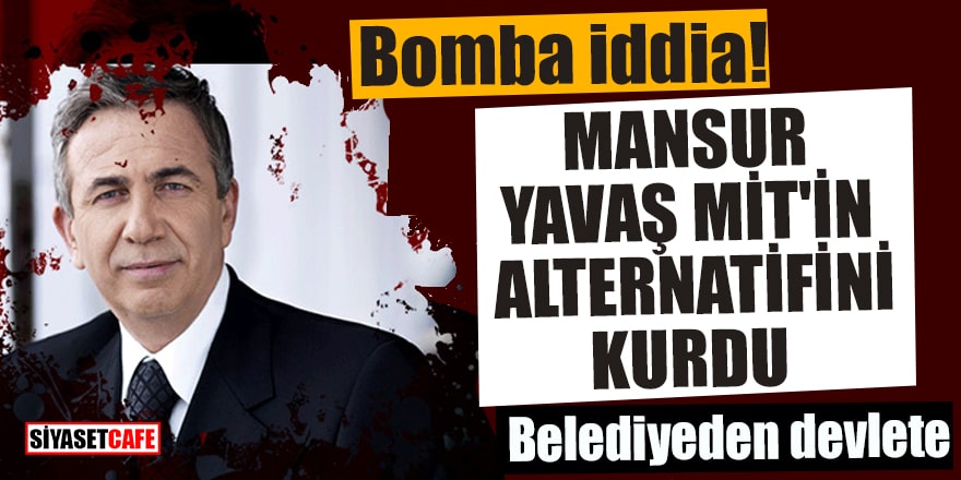 Bomba iddia! Mansur Yavaş MİT'in alternatifini kurdu: Belediyeden devlete