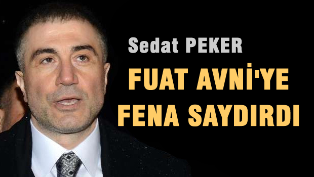 Sedat PEKER Fuat Avni'ye fena saydırdı