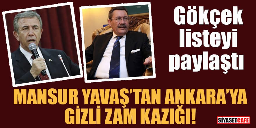 Mansur Yavaş'tan Ankara'ya gizli zam kazığı! Gökçek listeyi paylaştı