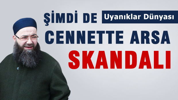 Şimdi de Cennete arsa skandalı patladı