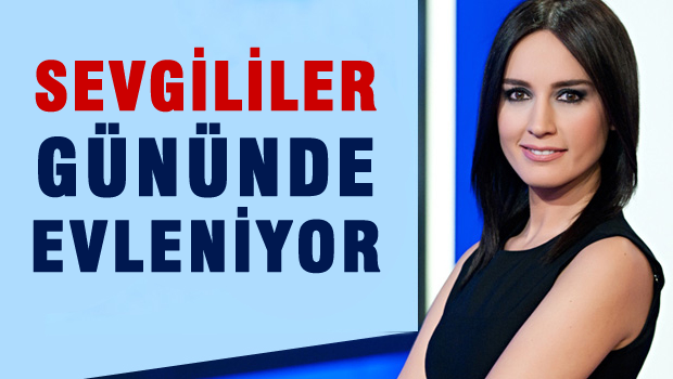 Sevgililer Günü'nde evleniyor