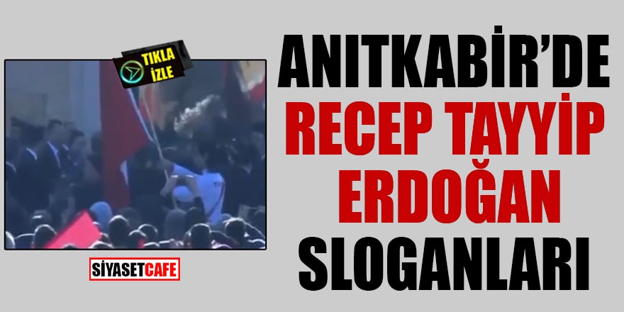 Anıtkabir'de Recep Tayyip Erdoğan sloganları