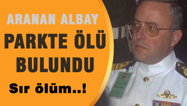 Sır Ölüm, Aranan Albay parkta ölü bulundu
