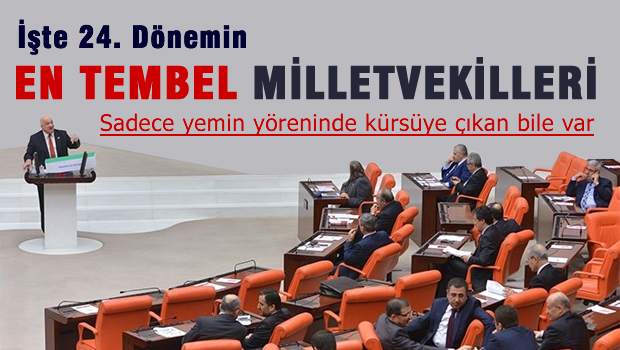 İşte Meclis'in en tembel vekilleri