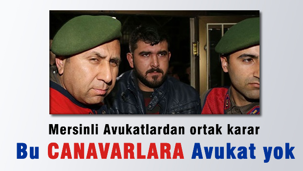 Özgecan'ın katillerine Avukat yok