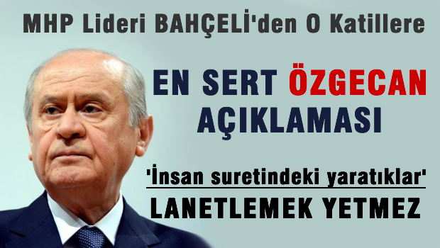 En sert Özgecan açıklaması