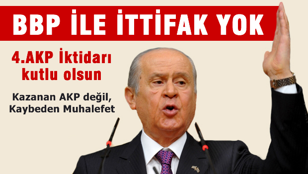 Bahçeli, BBP ile ittifaka kapıları kapadı