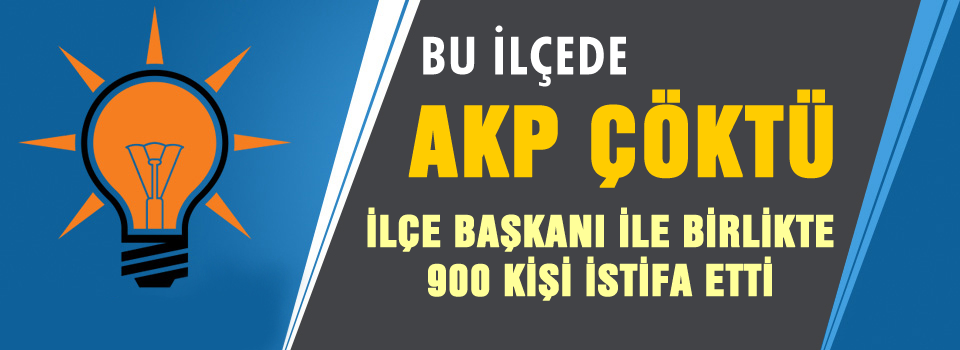 AK Parti'den 900 kişi istifa etti..