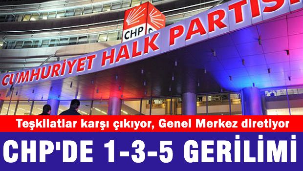CHP'de 1, 3, 5 gerilimi