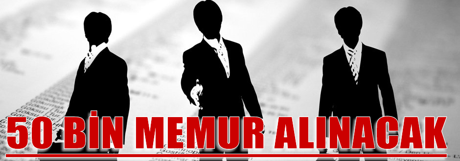 50 bin memur alınacak