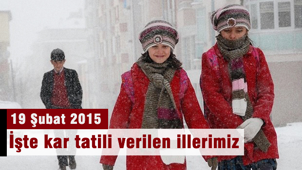 KAR TATİLİ KARARI VERİLEN İLLERİMİZ (19 Şubat)