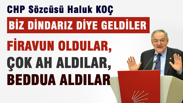 CHP sözcüsü KOÇ 'Allah belanızı versin'