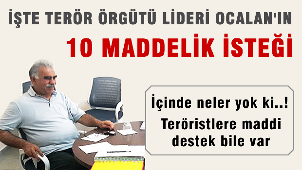 İŞTE ÖCALAN'IN 10 MADDESİ!