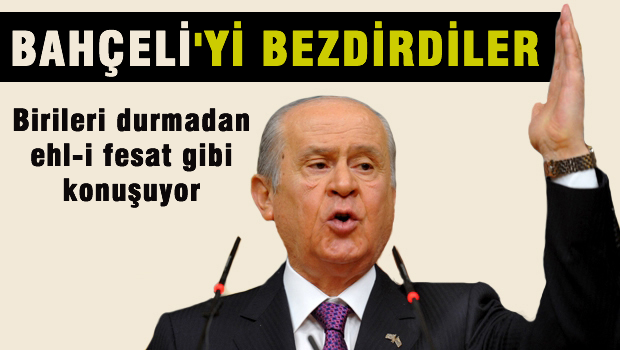 Bahçeli'yi kızdırdılar 'Birileri durmadan ehl-i fesat gibi konuşuyor'