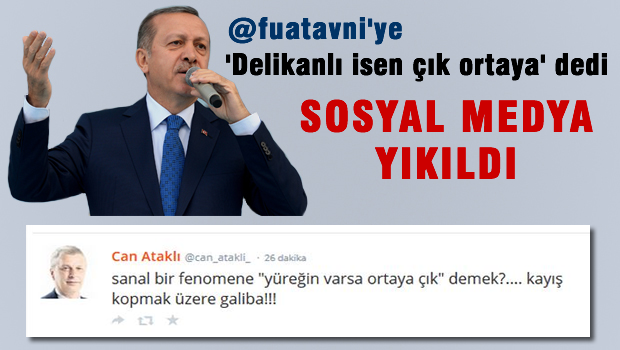Erdoğan 'delikanlıysan çık ortaya' dedi, sosyal medya yıkıldı