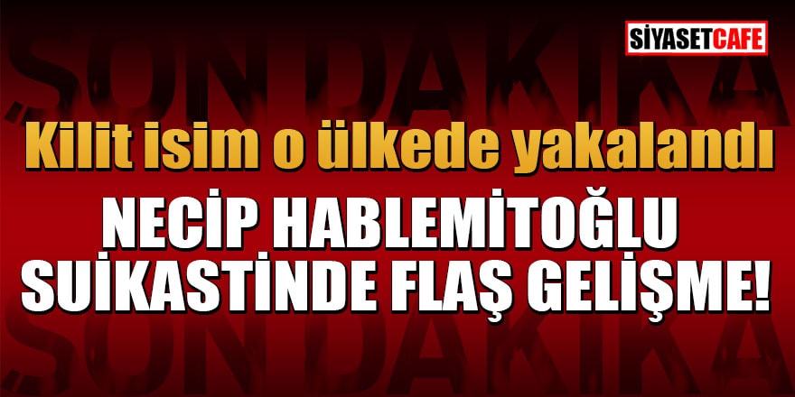 Necip Hablemitoğlu suikastinde flaş gelişme! Kilit isim o ülkede yakalandı