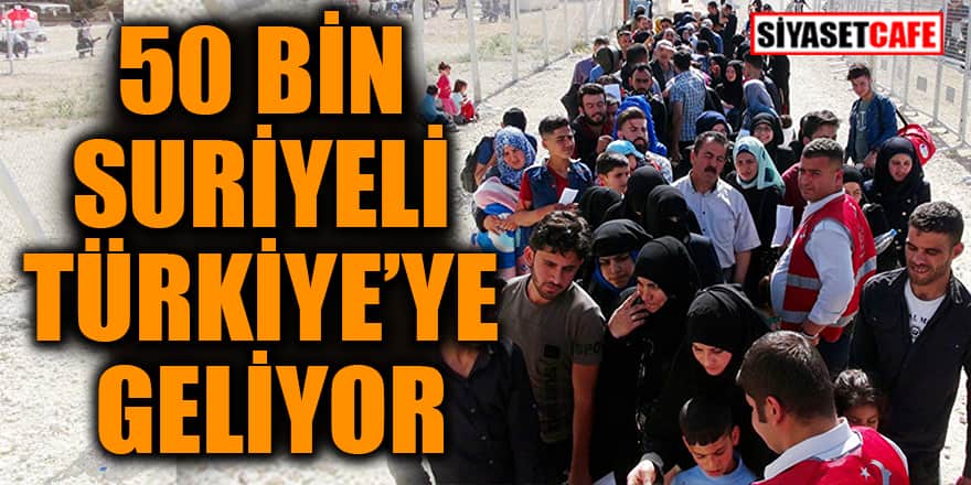 Erdoğan duyurdu: 50 bin Suriyeli daha Türkiye'ye geliyor