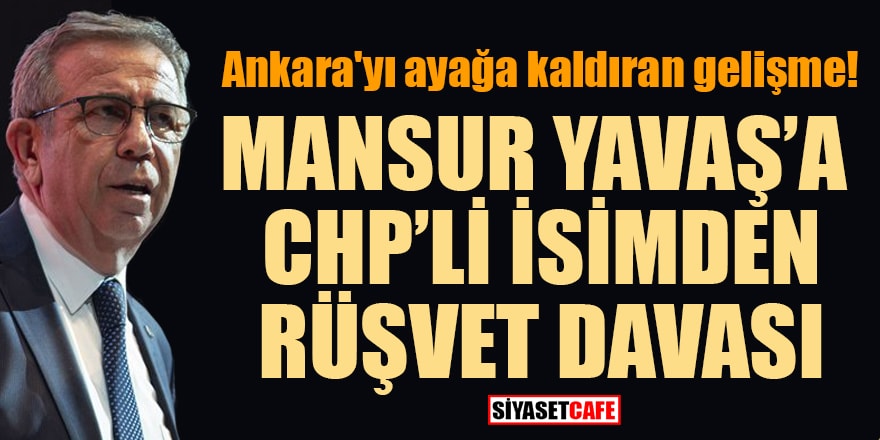 Ankara'yı ayağa kaldıran gelişme! Mansur Yavaş'a CHP'li isimden rüşvet davası