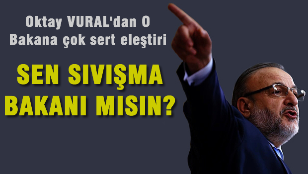MHP'li Vural: Türkiye Sıvışma Bakanı