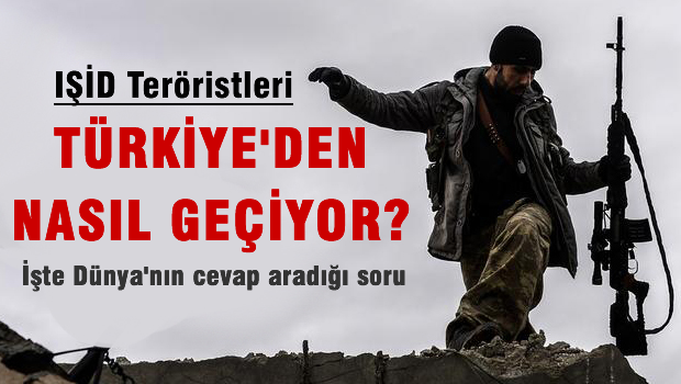Yabancı cihatçılar Türkiye'den Suriye'ye nasıl geçiyor?