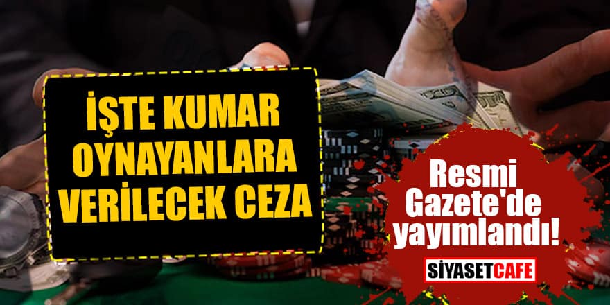 Resmi Gazete'de yayımlandı! İşte kumar oynayanlara verilecek ceza
