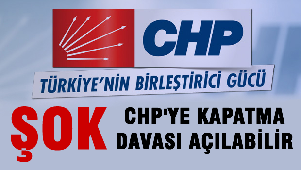 CHP'ye kapatma davasının taşları döşeniyor